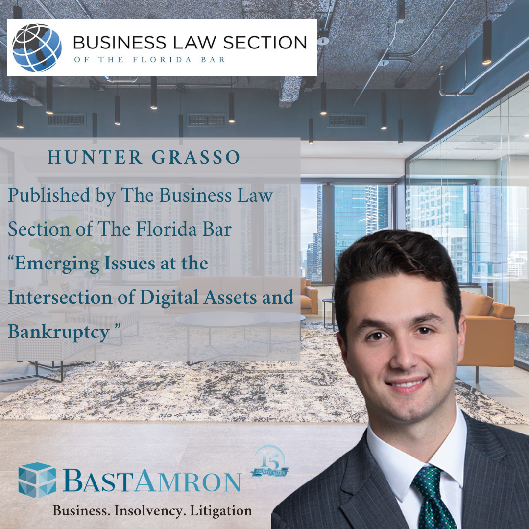 HUNTER GRASSO PUBLISHED “EMERGING ISSUES AT THE INTERSECTION OF DIGITAL ASSETS AND BANKRUPTCY LAW” BY THE FLORIDA BAR