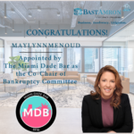 BAST AMRON MARKETING DIRECTOR MAYLYNN MENOUD, APPOINTED TO SERVE AS MIAMI DADE BAR BANKRUPTCY COMMITTEE CO-CHAIR