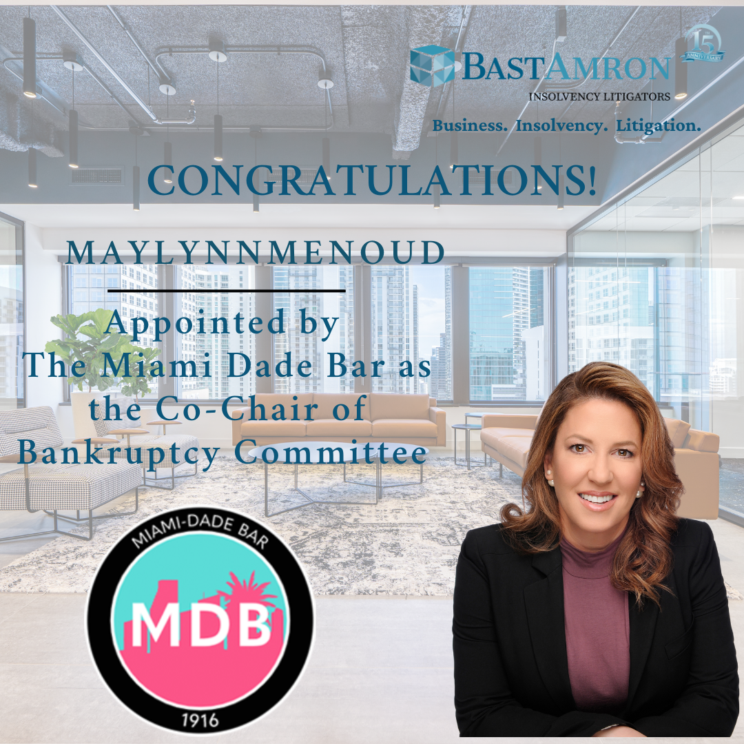BAST AMRON MARKETING DIRECTOR MAYLYNN MENOUD, APPOINTED TO SERVE AS MIAMI DADE BAR BANKRUPTCY COMMITTEE CO-CHAIR