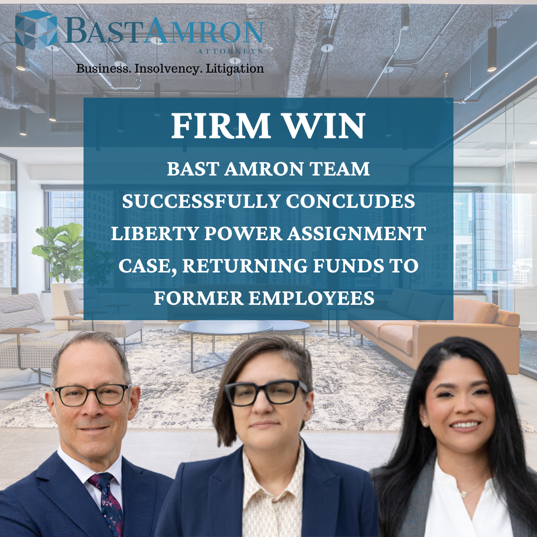 BAST AMRON TEAM SUCCESSFULLY CONCLUDES LIBERTY POWER ASSIGNMENT CASE, RETURNING FUNDS TO FORMER EMPLOYEES