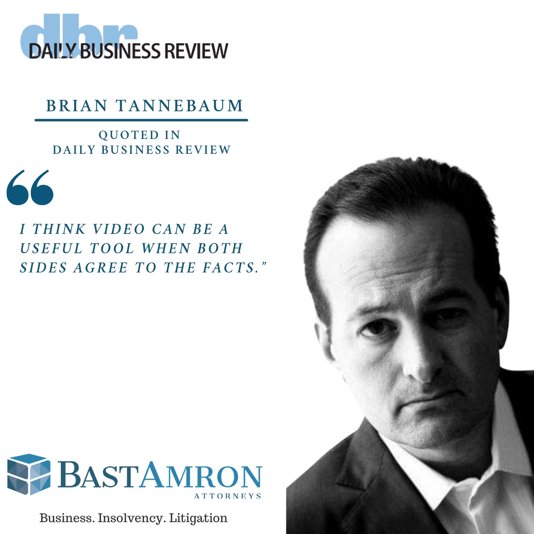 BRIAN TANNEBAUM QUOTED IN DAILY BUSINESS REVIEW – “VIRTUAL REALITY DEBUTS IN FLORIDA COURTROOM”