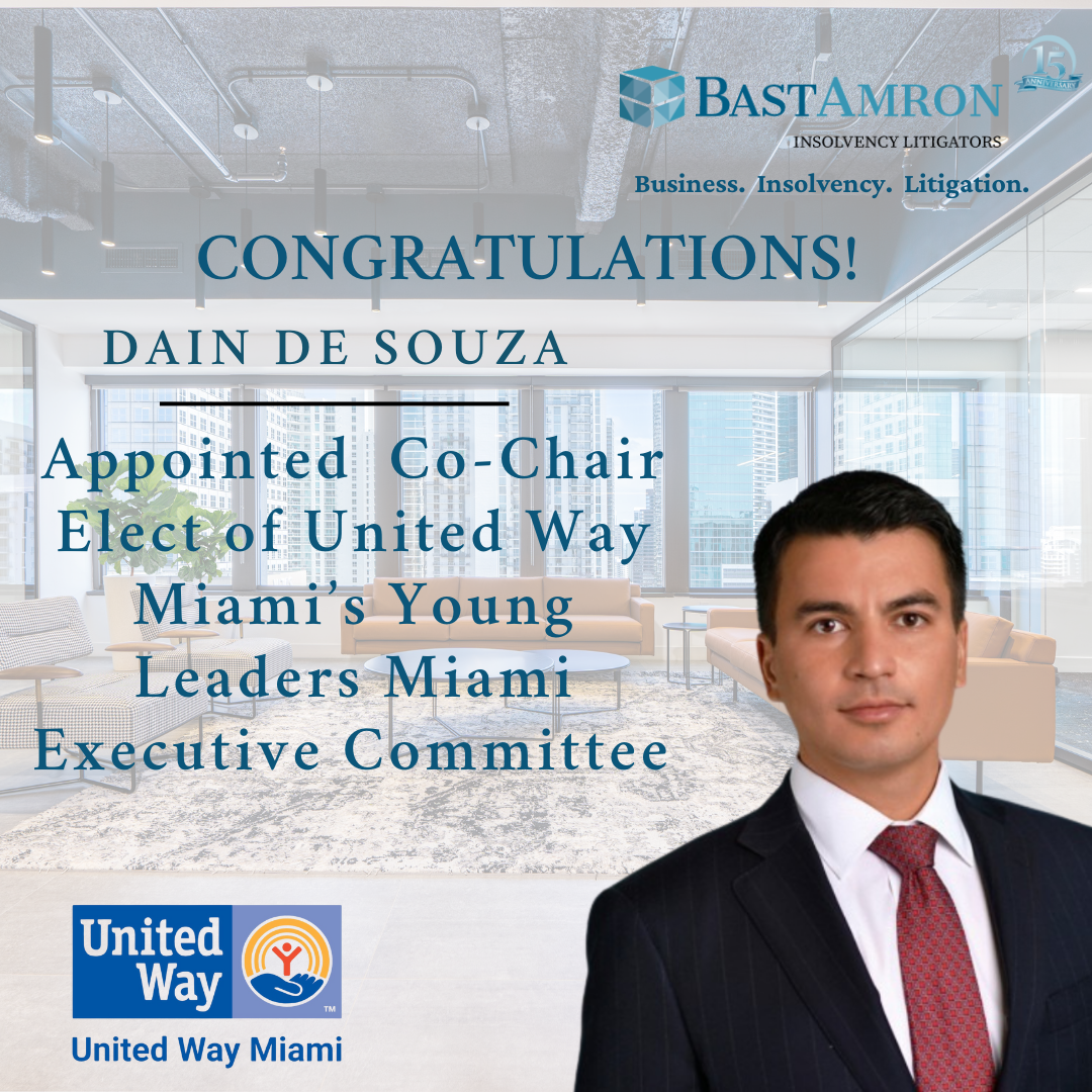 BAST AMRON PARTNER DAIN DE SOUZA NAMED CO-CHAIR ELECT OF UNITED WAY MIAMI YOUNG LEADERS EXECUTIVE COMMITTEE